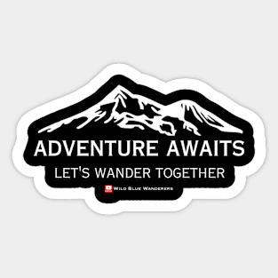 Adventure Awaits - Let's Wander together Sticker